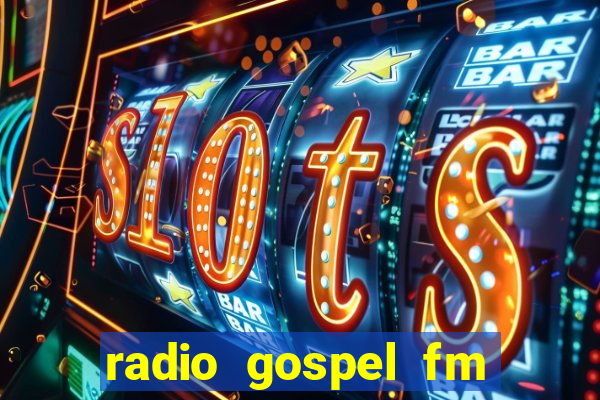 radio gospel fm salvador bahia